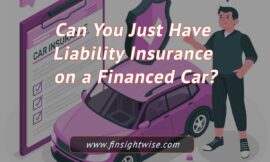 Can You Just Have Liability Insurance on a Financed Car?