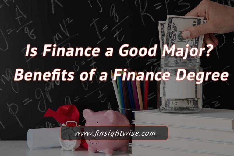 Read more about the article Is Finance a Good Major? Benefits of a Finance Degree