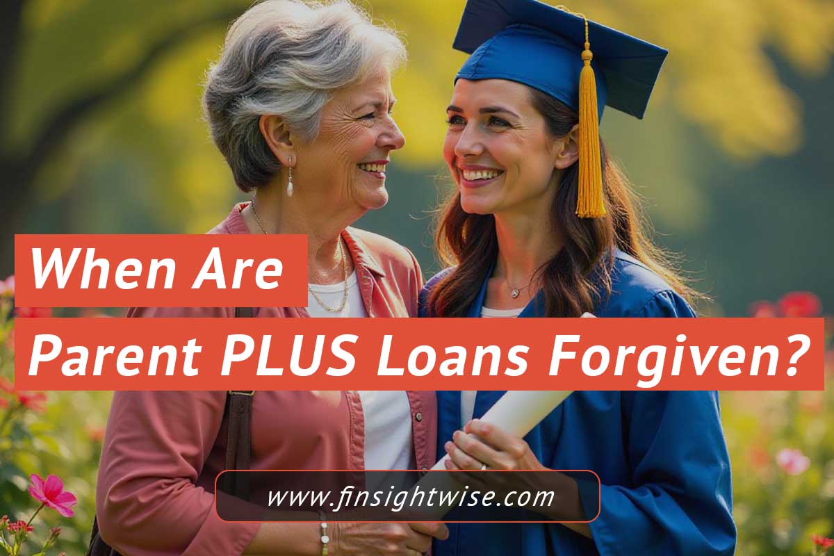 You are currently viewing When Are Parent PLUS Loans Forgiven? Discover Your Options