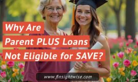 Why Are Parent PLUS Loans Not Eligible for SAVE? Answered